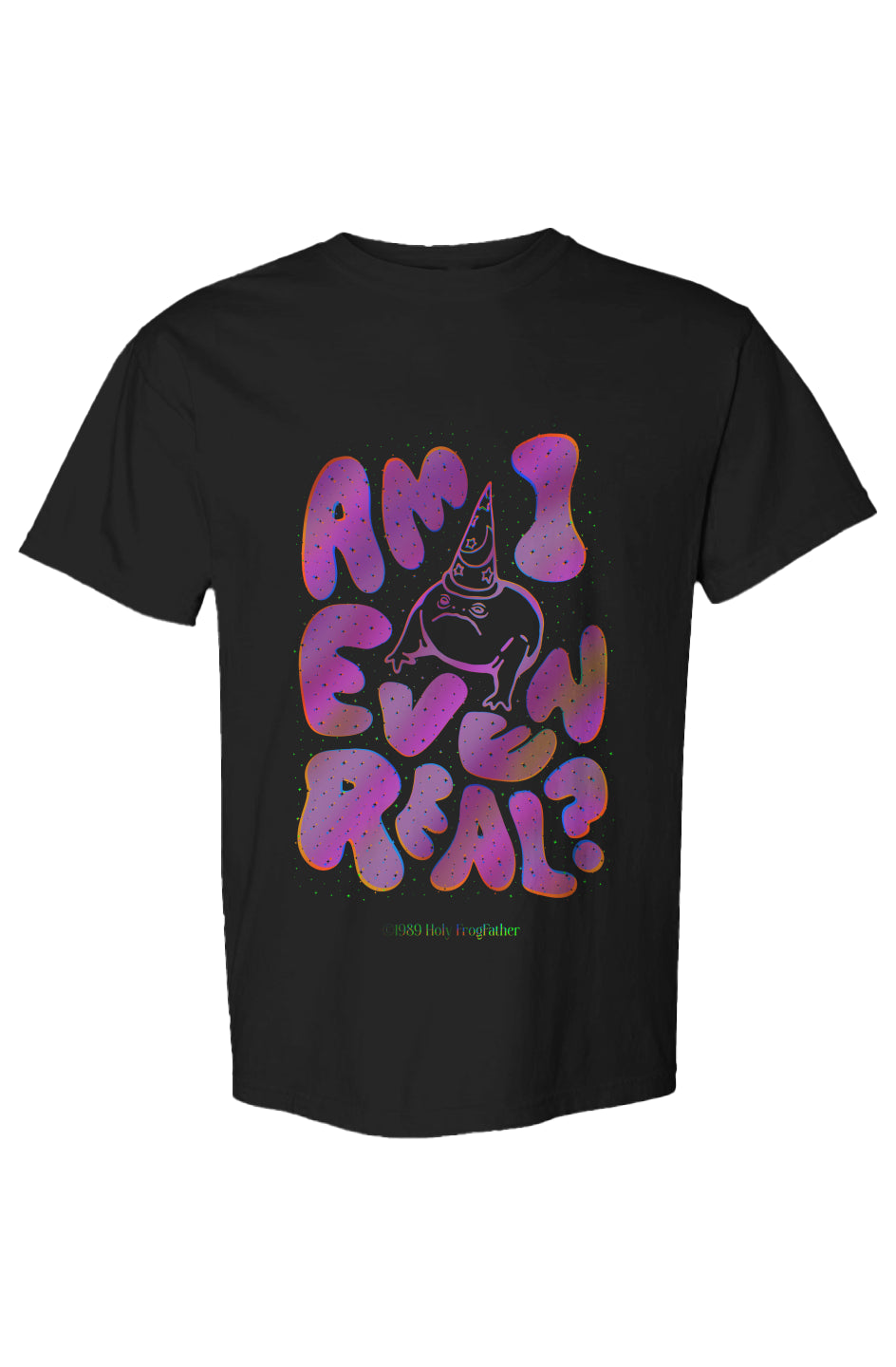 Am I Even Real T-Shirt