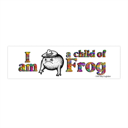 "I Am a Child of Frog" Bumper Sticker