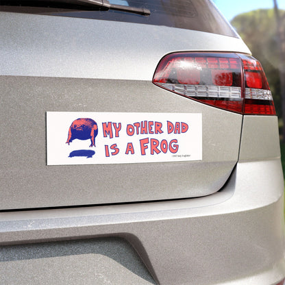 My Other Dad Is A Frog - Magnetic Car Bumper